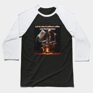 In the beginning - there was Coffee Baseball T-Shirt